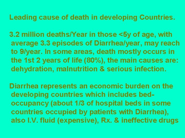 Leading cause of death in developing Countries. 3. 2 million deaths/Year in those <5