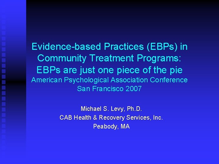 Evidence-based Practices (EBPs) in Community Treatment Programs: EBPs are just one piece of the