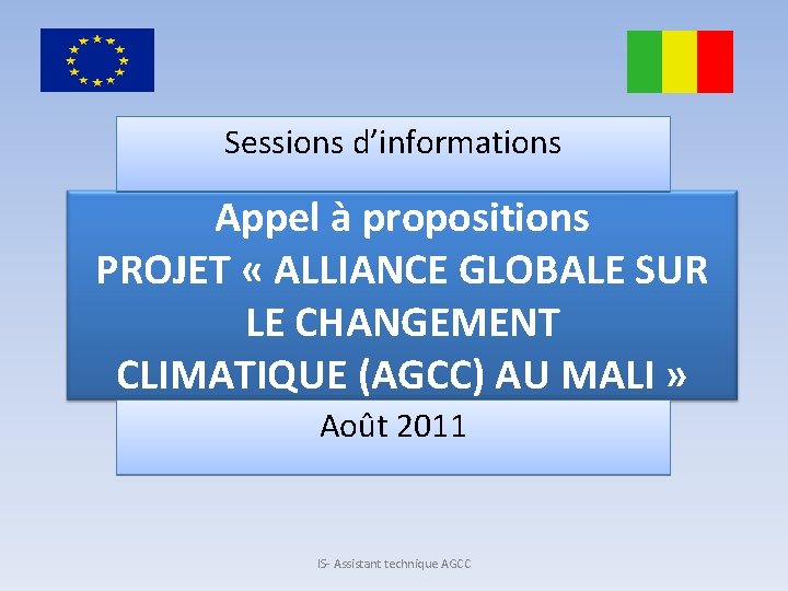 Sessions d’informations Appel à propositions PROJET « ALLIANCE GLOBALE SUR LE CHANGEMENT CLIMATIQUE (AGCC)
