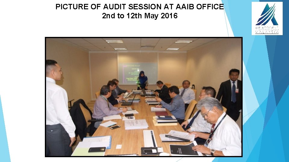 PICTURE OF AUDIT SESSION AT AAIB OFFICE 2 nd to 12 th May 2016