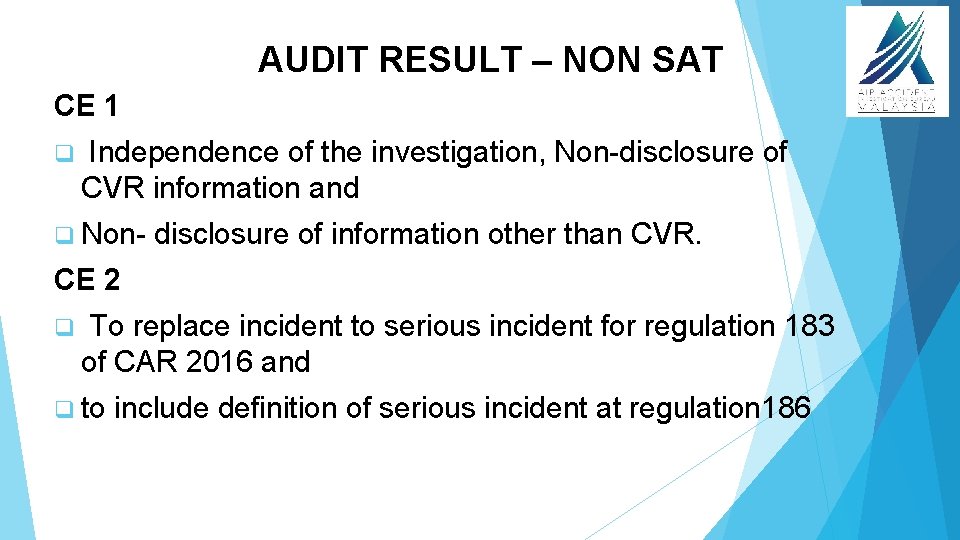 AUDIT RESULT – NON SAT CE 1 q Independence of the investigation, Non-disclosure of