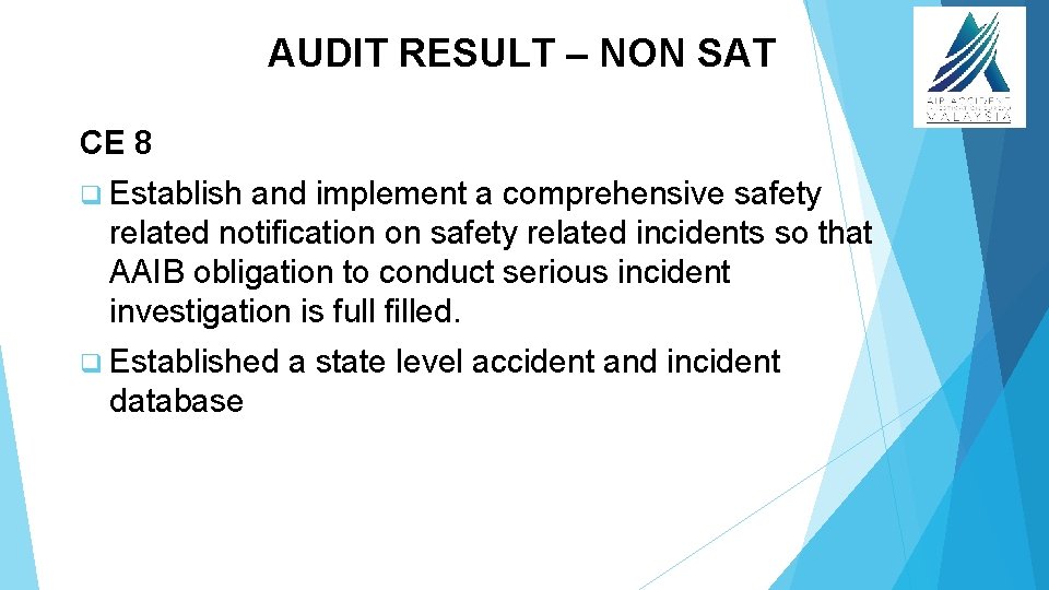 AUDIT RESULT – NON SAT CE 8 q Establish and implement a comprehensive safety