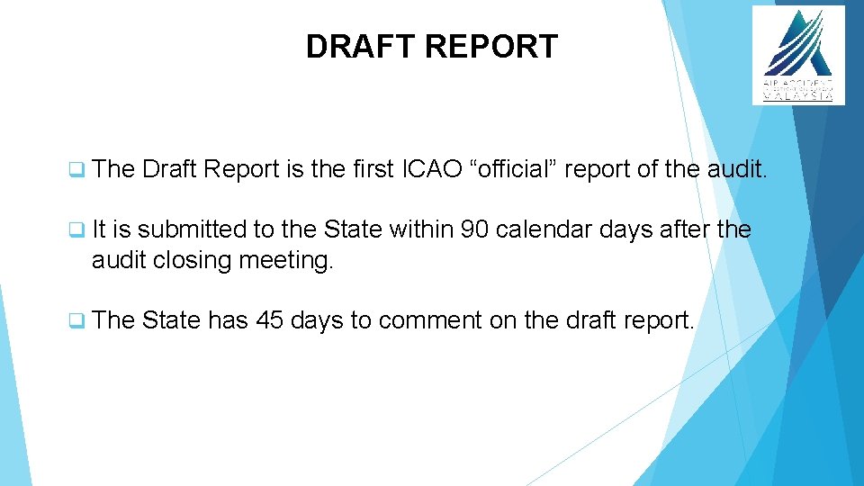 DRAFT REPORT q The Draft Report is the first ICAO “official” report of the