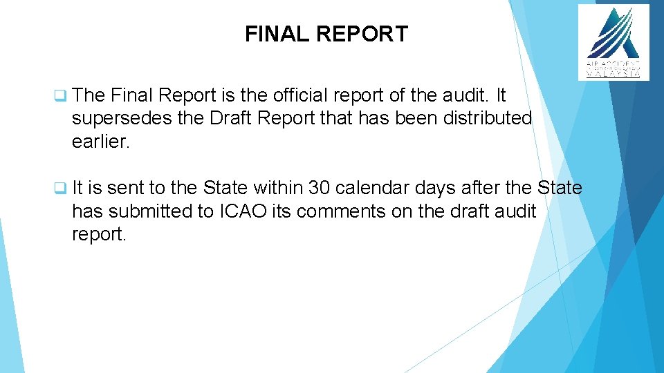 FINAL REPORT q The Final Report is the official report of the audit. It