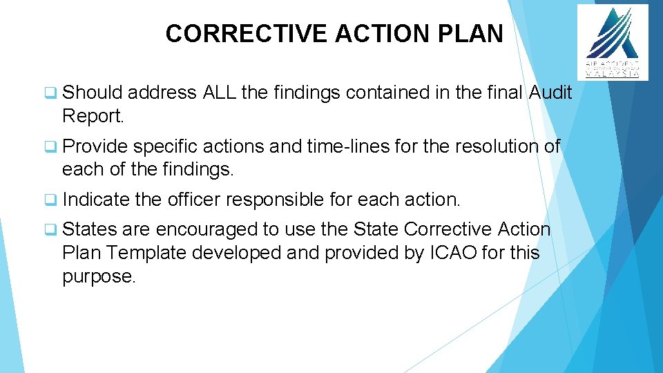 CORRECTIVE ACTION PLAN q Should address ALL the findings contained in the final Audit