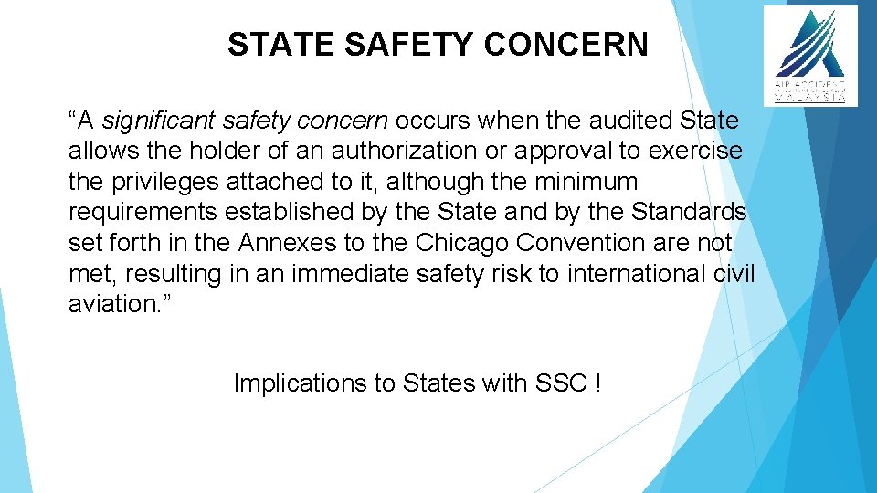 STATE SAFETY CONCERN “A significant safety concern occurs when the audited State allows the