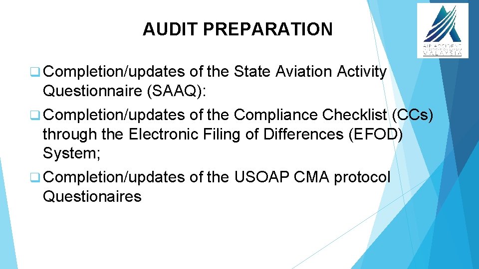 AUDIT PREPARATION q Completion/updates of the State Aviation Activity Questionnaire (SAAQ): q Completion/updates of