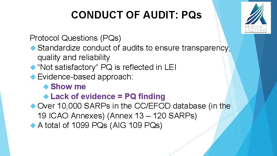 CONDUCT OF AUDIT: PQs Protocol Questions (PQs) Standardize conduct of audits to ensure transparency,