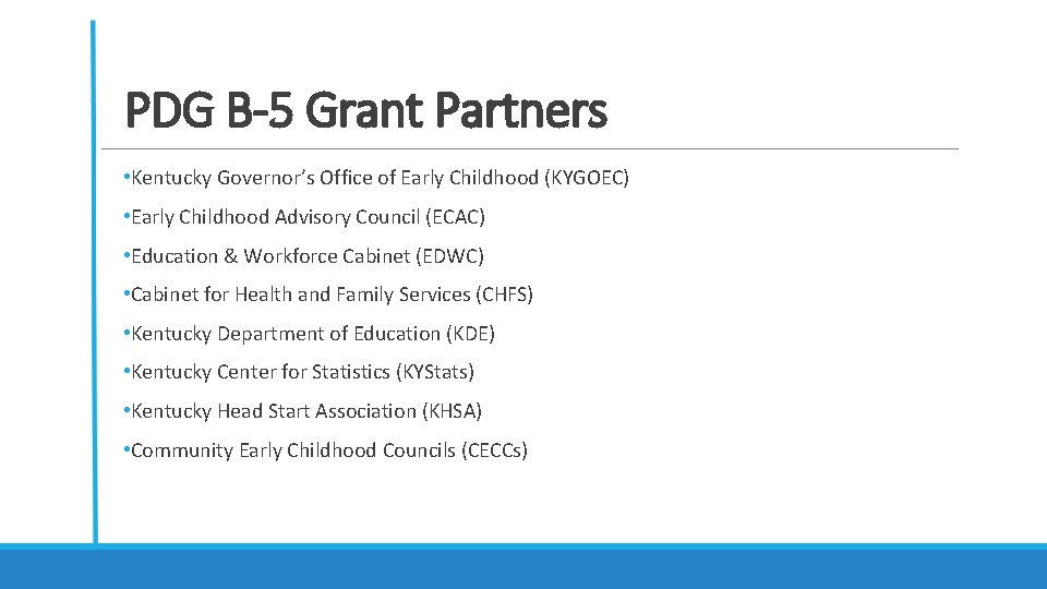 PDG B-5 Grant Partners • Kentucky Governor’s Office of Early Childhood (KYGOEC) • Early PDG B-5 Grant Partners • Kentucky Governor’s Office of Early Childhood (KYGOEC) • Early
