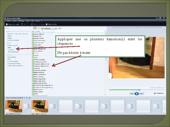 Appliquer une ou plusieurs transition(s) entre les séquences… Ne pas hésiter à tester 