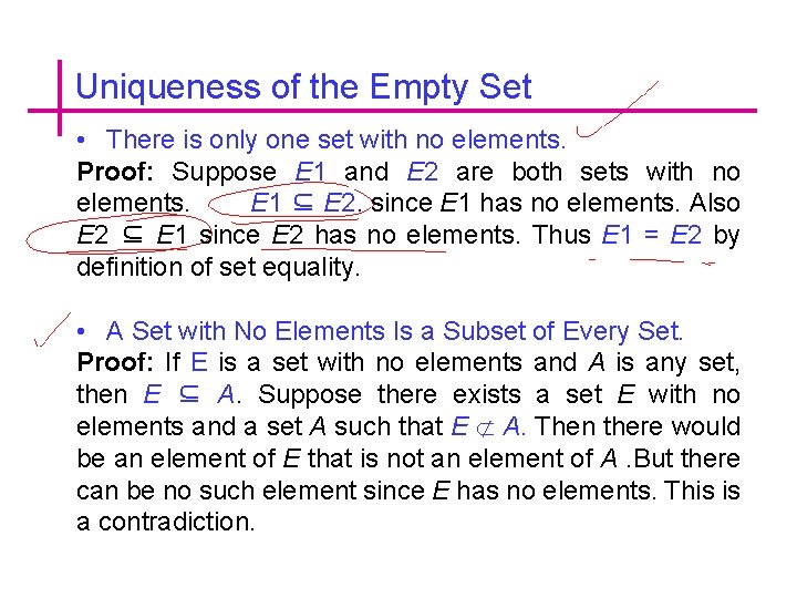 Uniqueness of the Empty Set • There is only one set with no elements.