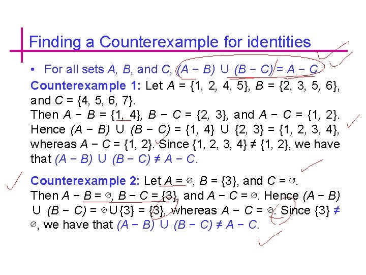 Finding a Counterexample for identities • For all sets A, B, and C, (A