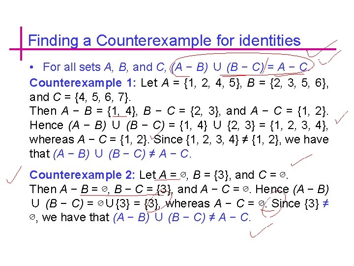 Finding a Counterexample for identities • For all sets A, B, and C, (A