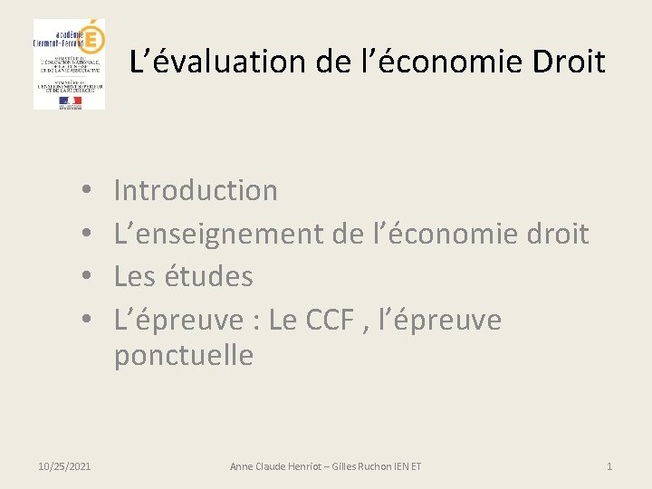 L’évaluation de l’économie Droit • • 10/25/2021 Introduction L’enseignement de l’économie droit Les études