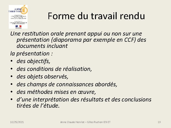 Forme du travail rendu Une restitution orale prenant appui ou non sur une présentation