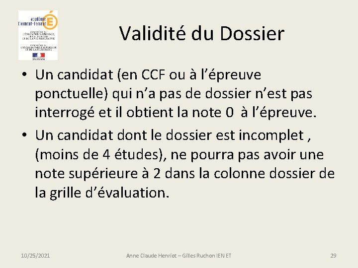 Validité du Dossier • Un candidat (en CCF ou à l’épreuve ponctuelle) qui n’a