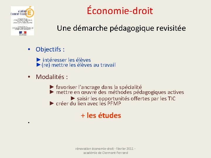 Économie-droit Une démarche pédagogique revisitée • Objectifs : ► intéresser les élèves ►(re) mettre