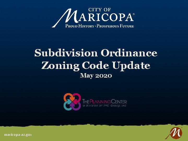 Subdivision Ordinance Zoning Code Update May 2020 maricopa-az. gov 