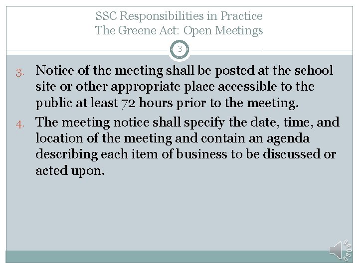 SSC Responsibilities in Practice The Greene Act: Open Meetings 3 3. Notice of the