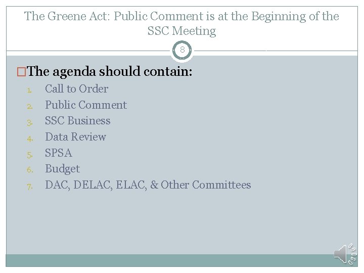 The Greene Act: Public Comment is at the Beginning of the SSC Meeting 8