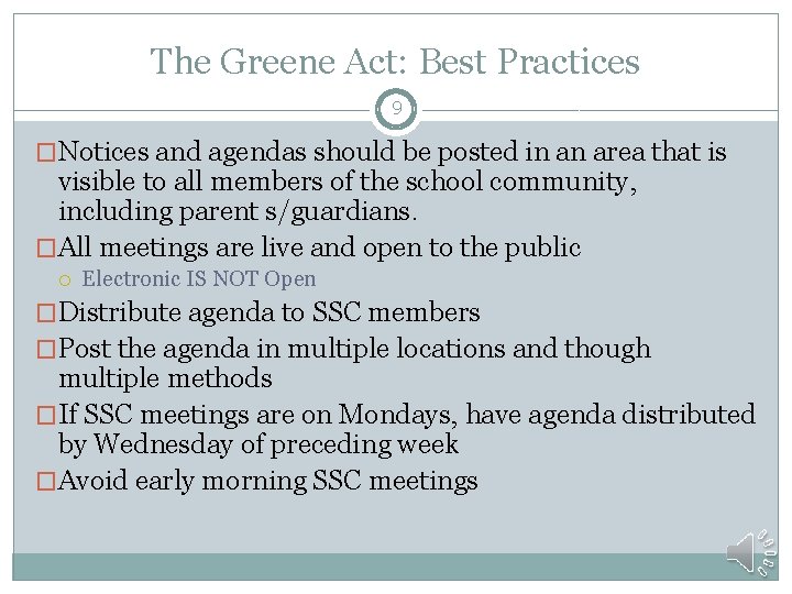 The Greene Act: Best Practices 9 �Notices and agendas should be posted in an