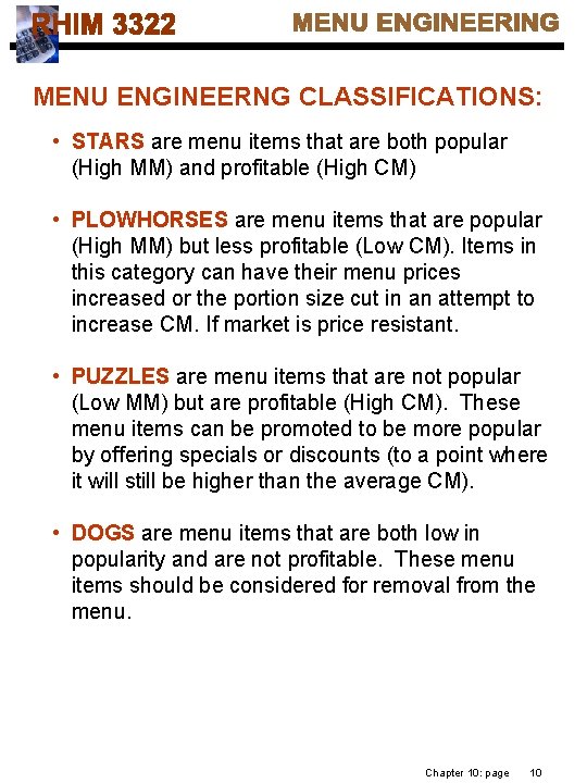 MENU ENGINEERNG CLASSIFICATIONS: • STARS are menu items that are both popular (High MM)