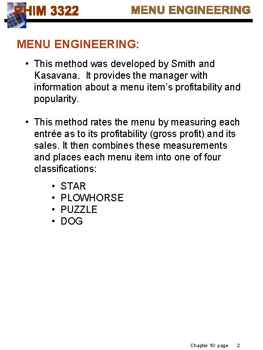 MENU ENGINEERING: • This method was developed by Smith and Kasavana. It provides the