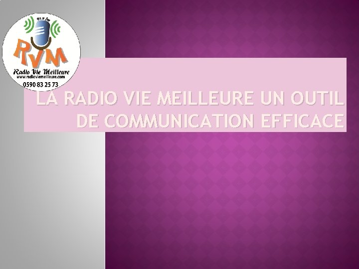 LA RADIO VIE MEILLEURE UN OUTIL DE COMMUNICATION EFFICACE 