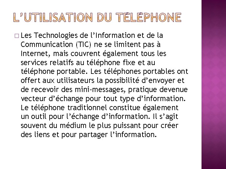 � Les Technologies de l’Information et de la Communication (TIC) ne se limitent pas