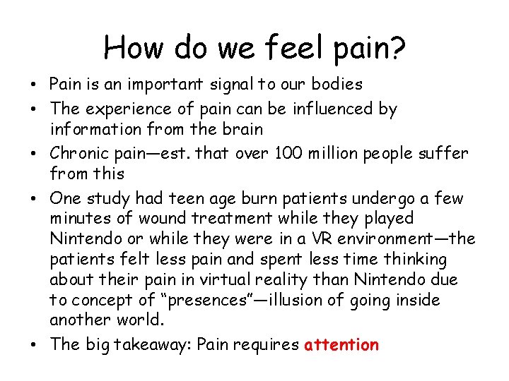 How do we feel pain? • Pain is an important signal to our bodies