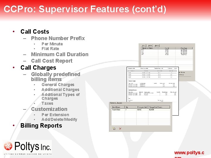 CCPro: Supervisor Features (cont’d) • Call Costs – Phone Number Prefix • • Per