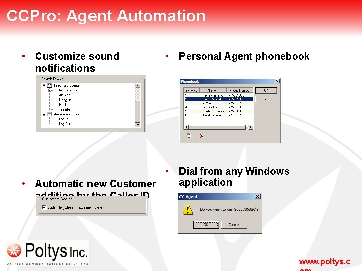 CCPro: Agent Automation • Customize sound notifications • Personal Agent phonebook • Dial from