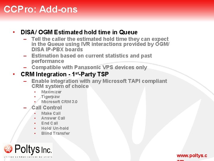 CCPro: Add-ons • DISA/ OGM Estimated hold time in Queue – Tell the caller