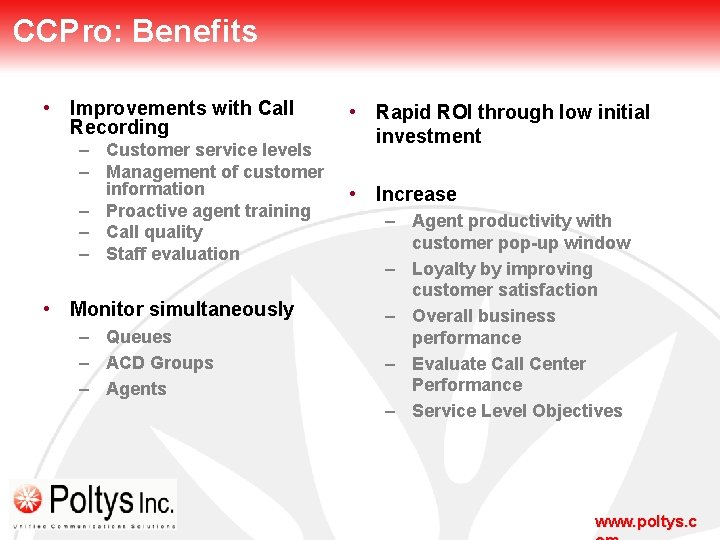 CCPro: Benefits • Improvements with Call Recording – Customer service levels – Management of