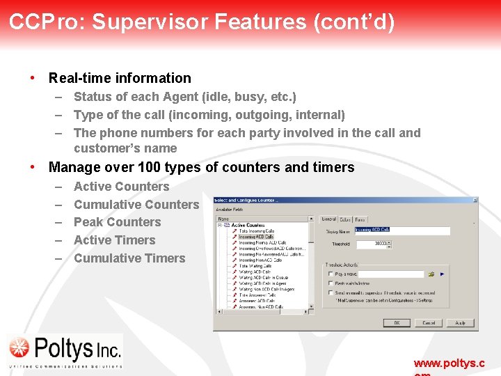 CCPro: Supervisor Features (cont’d) • Real-time information – Status of each Agent (idle, busy,