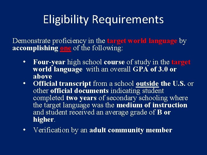 Eligibility Requirements Demonstrate proficiency in the target world language by accomplishing one of the Eligibility Requirements Demonstrate proficiency in the target world language by accomplishing one of the