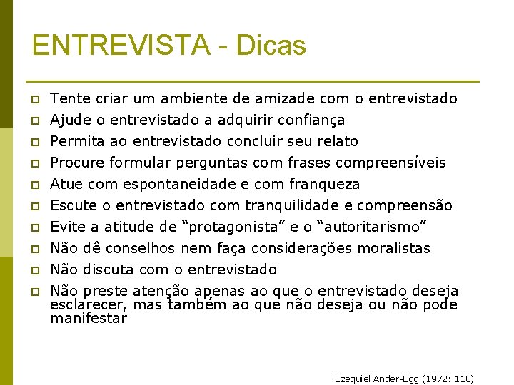 ENTREVISTA - Dicas p p p p p Tente criar um ambiente de amizade