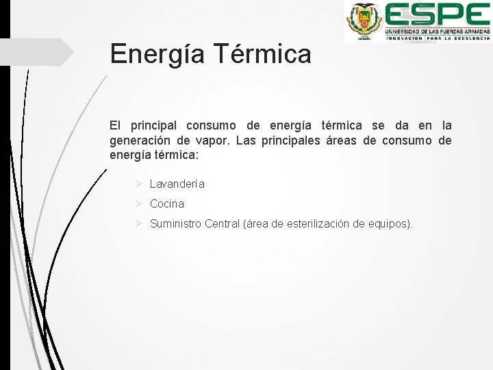 Energía Térmica El principal consumo de energía térmica se da en la generación de