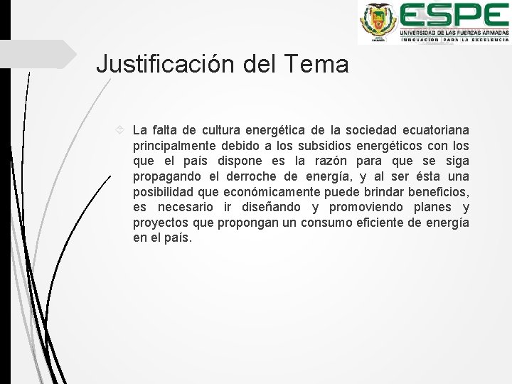 Justificación del Tema La falta de cultura energética de la sociedad ecuatoriana principalmente debido
