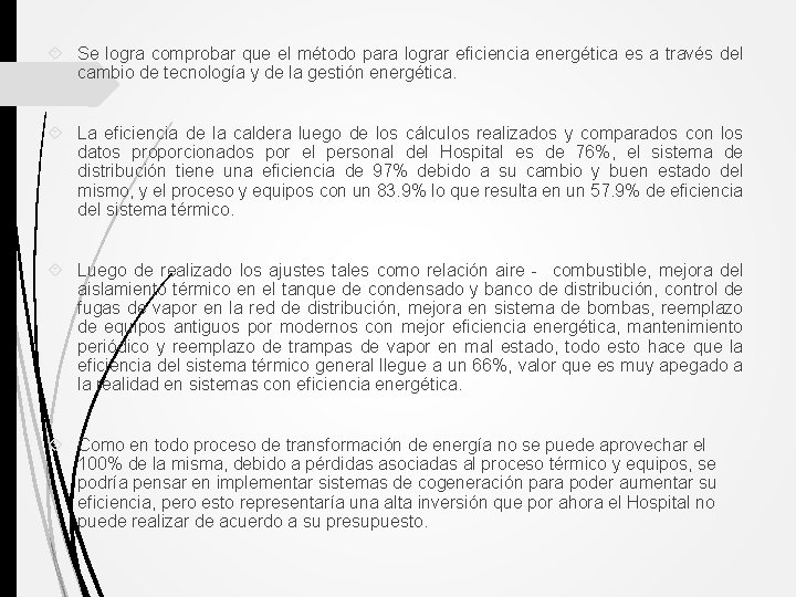  Se logra comprobar que el método para lograr eficiencia energética es a través