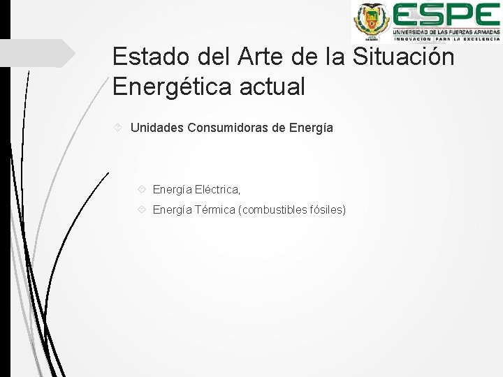 Estado del Arte de la Situación Energética actual Unidades Consumidoras de Energía Eléctrica, Energía