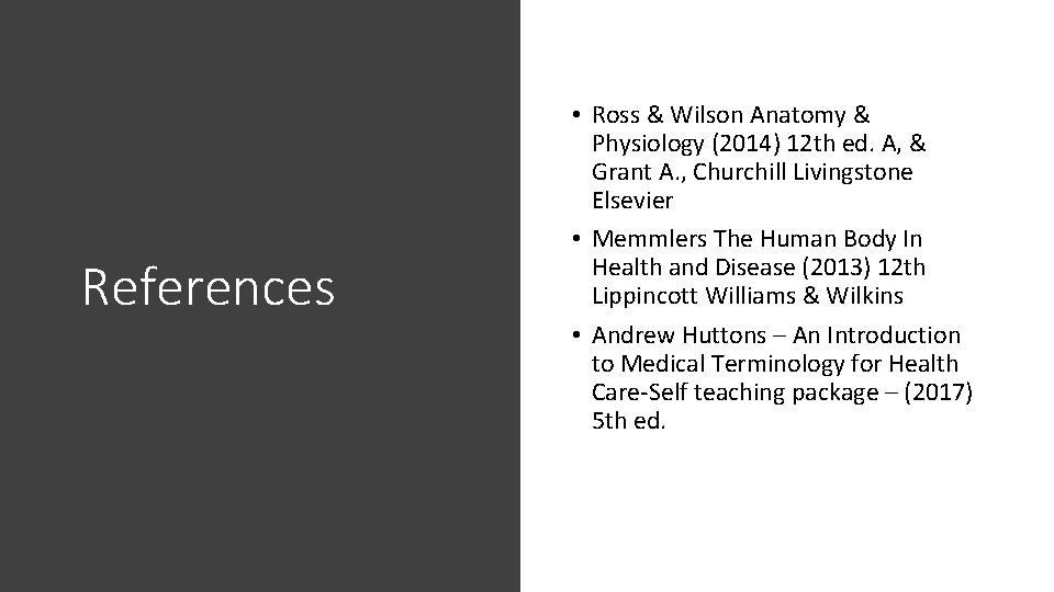 References • Ross & Wilson Anatomy & Physiology (2014) 12 th ed. A, & References • Ross & Wilson Anatomy & Physiology (2014) 12 th ed. A, &