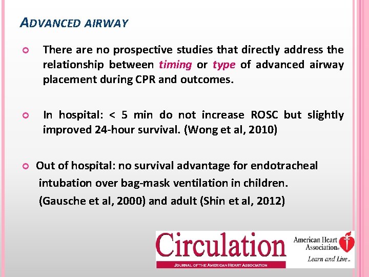 ADVANCED AIRWAY There are no prospective studies that directly address the relationship between timing