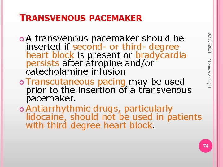 TRANSVENOUS PACEMAKER Nariman Sadeghi transvenous pacemaker should be inserted if second- or third- degree