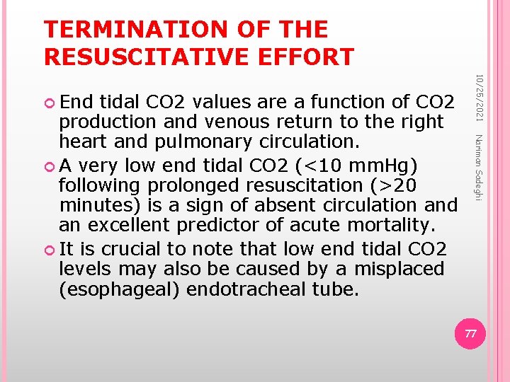 TERMINATION OF THE RESUSCITATIVE EFFORT Nariman Sadeghi tidal CO 2 values are a function