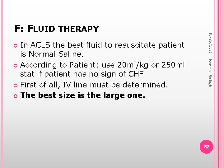 Nariman Sadeghi In ACLS the best fluid to resuscitate patient is Normal Saline. According
