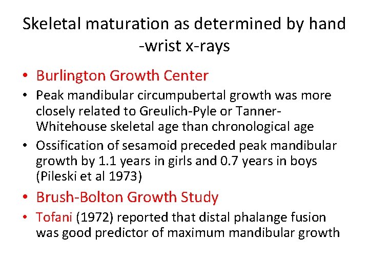 Skeletal maturation as determined by hand -wrist x-rays • Burlington Growth Center • Peak