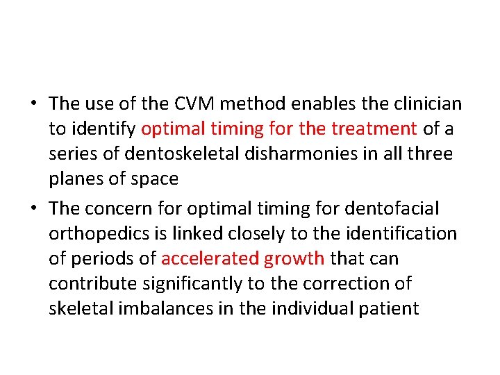  • The use of the CVM method enables the clinician to identify optimal