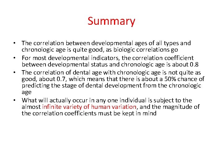 Summary • The correlation between developmental ages of all types and chronologic age is