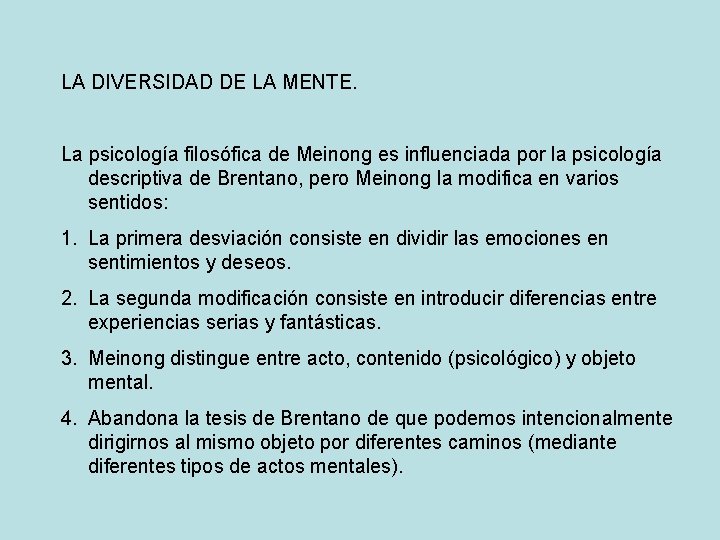 LA DIVERSIDAD DE LA MENTE. La psicología filosófica de Meinong es influenciada por la